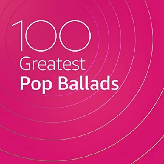 100 Greatest Pop Ballads