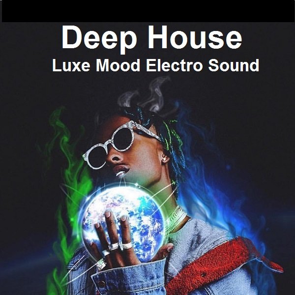 Deep House: Luxe Mood Electro Sound