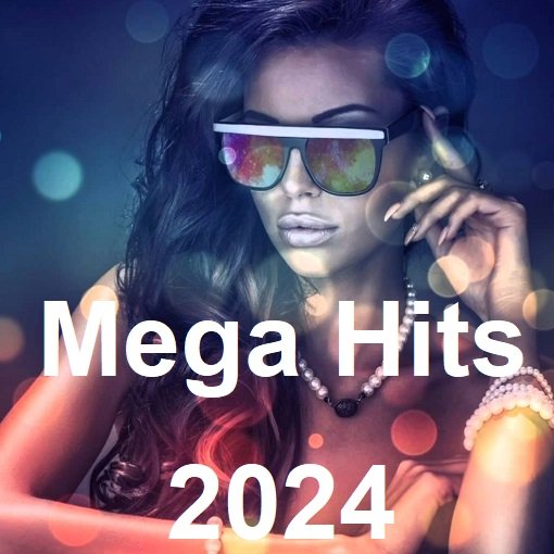 Mega Hits 2024 (2024) MP3